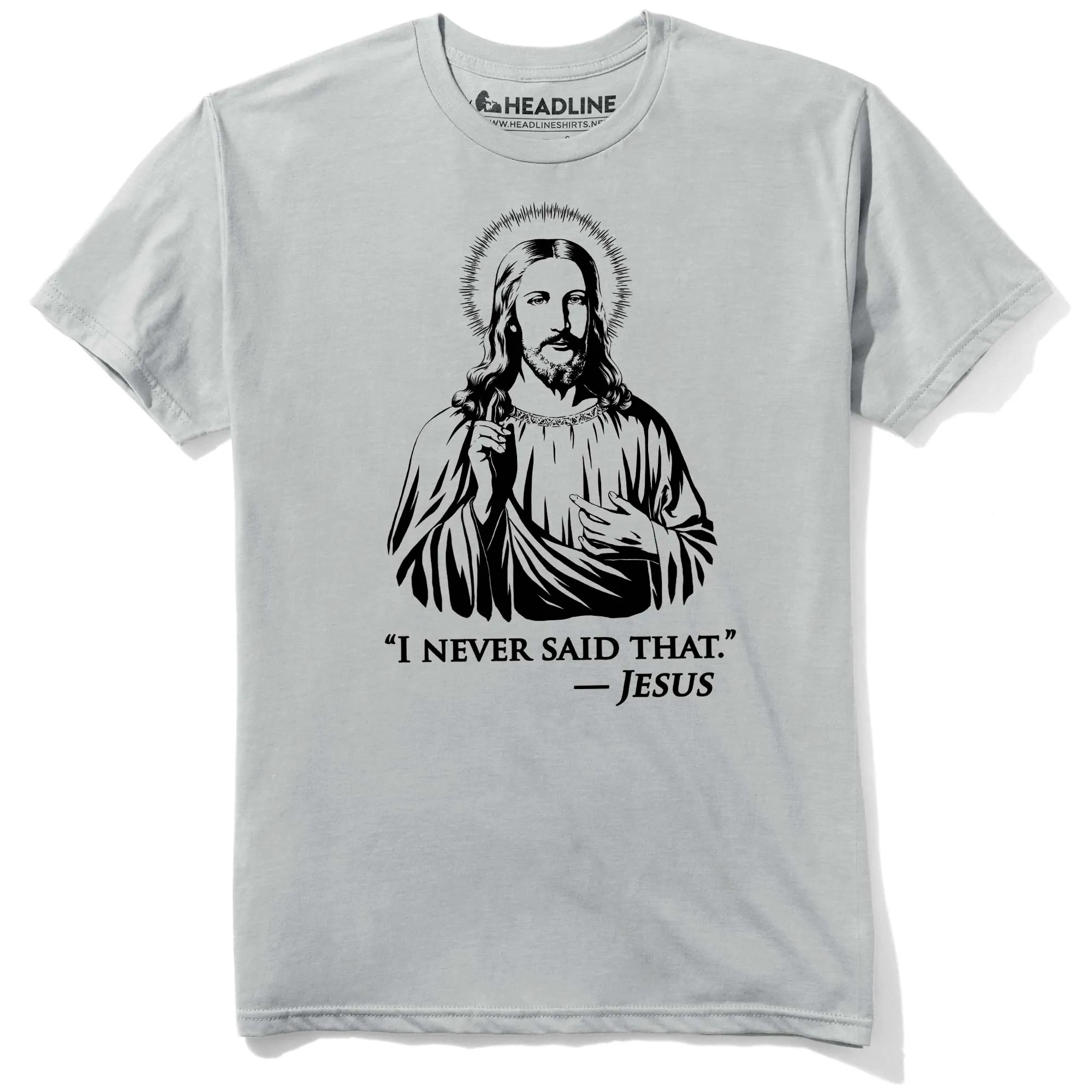 I Never Said That T-Shirt