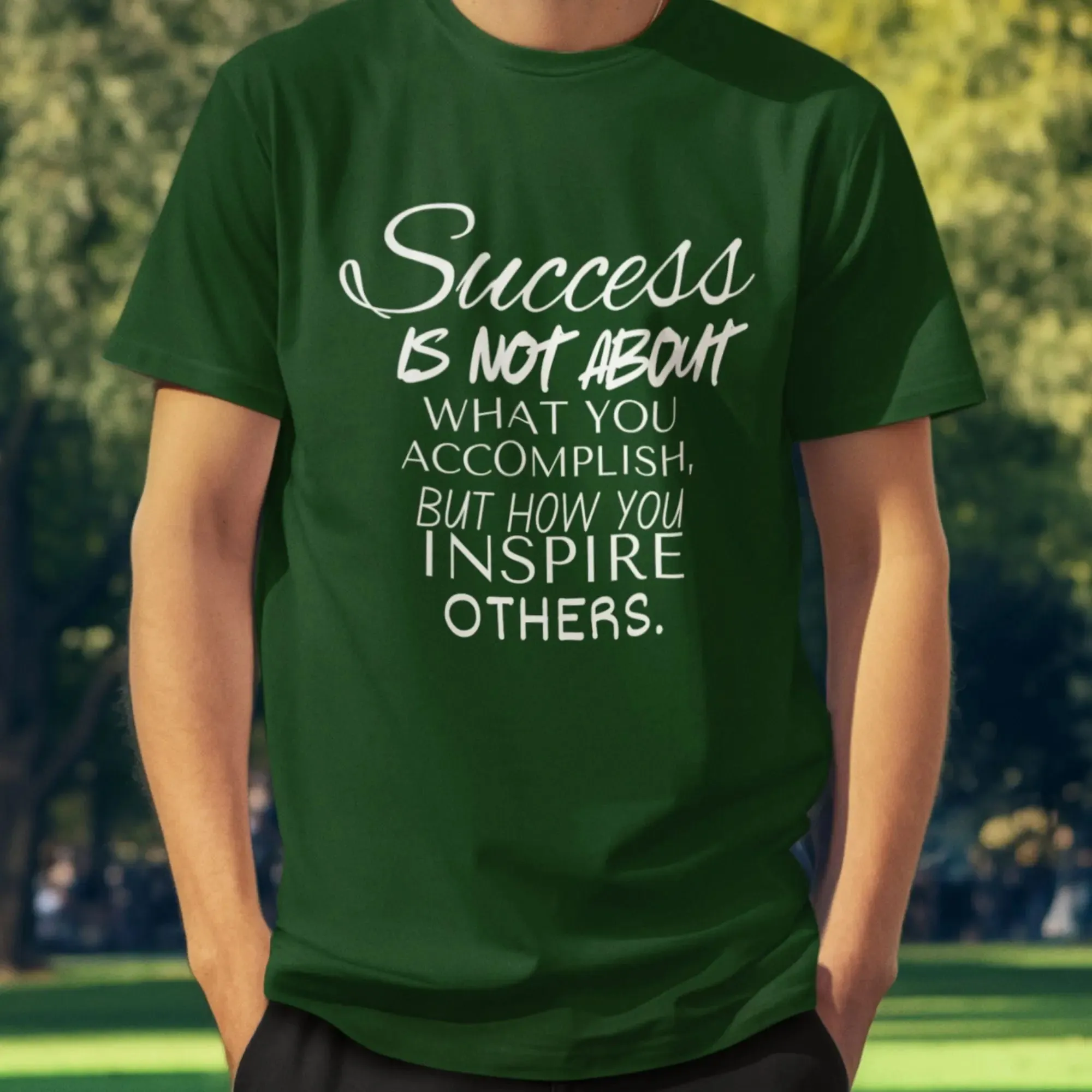 Success Is Not About What You Accomplish, But How You Inspire others.